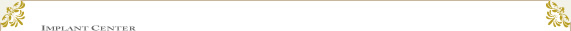 IMPLANT CENTER